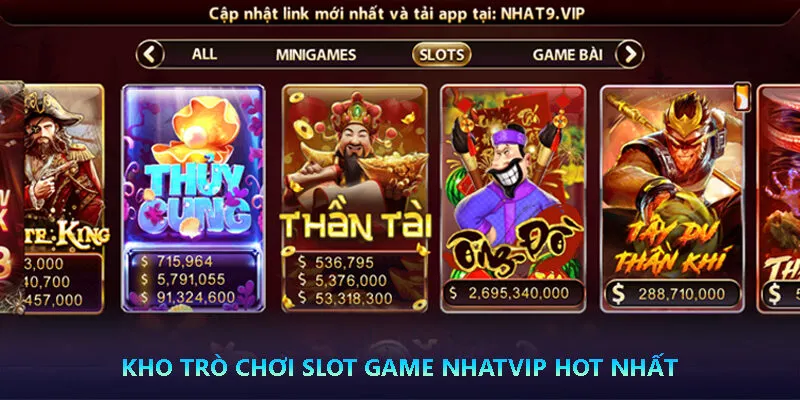 Kho trò chơi Slot Game Nhatvip hot nhất 