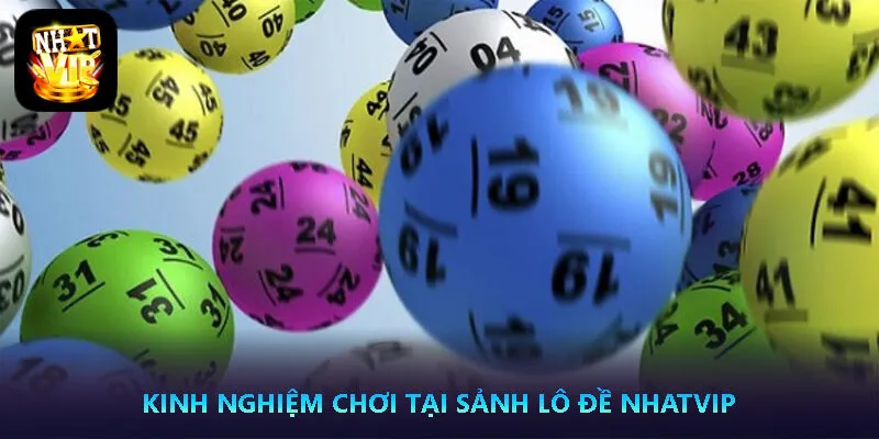 Kinh nghiệm chơi tại sảnh Lô Đề Nhatvip