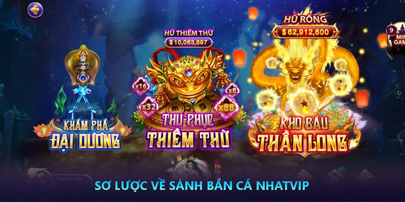 sơ lược về sảnh Bắn Cá Nhatvip